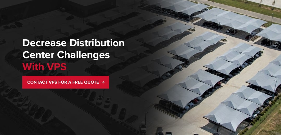 Decrease distribution center challenges with VPS