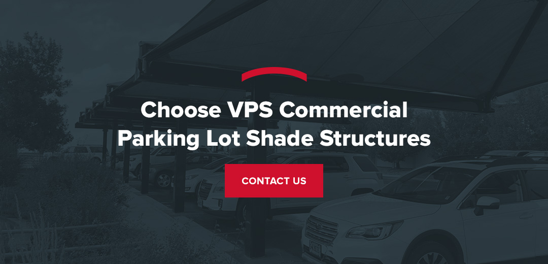 Choose VPS for Corporate Parking Lot Shade Structures